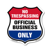 No Trespassing Shield Sign Official Business Only