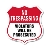 No Trespassing Shield Sign Violators Will Be Prosecuted