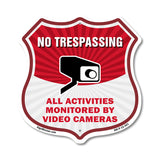 No Trespassing Shield Sign All Activities Are Monitored By Video Cameras