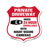Private Driveway Shield Sign Under 24 Hour Video Surveillance By Night Vision Cameras