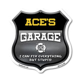 Ace's Garage I Can Fix Everything But Stupid
