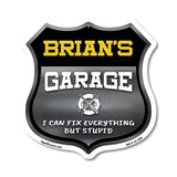 Brian's Garage I Can Fix Everything But Stupid