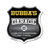 Bubba's Garage I Can Fix Everything But Stupid