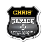 Chris's Garage I Can Fix Everything But Stupid