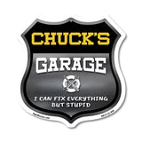 Chuck's Garage I Can Fix Everything But Stupid