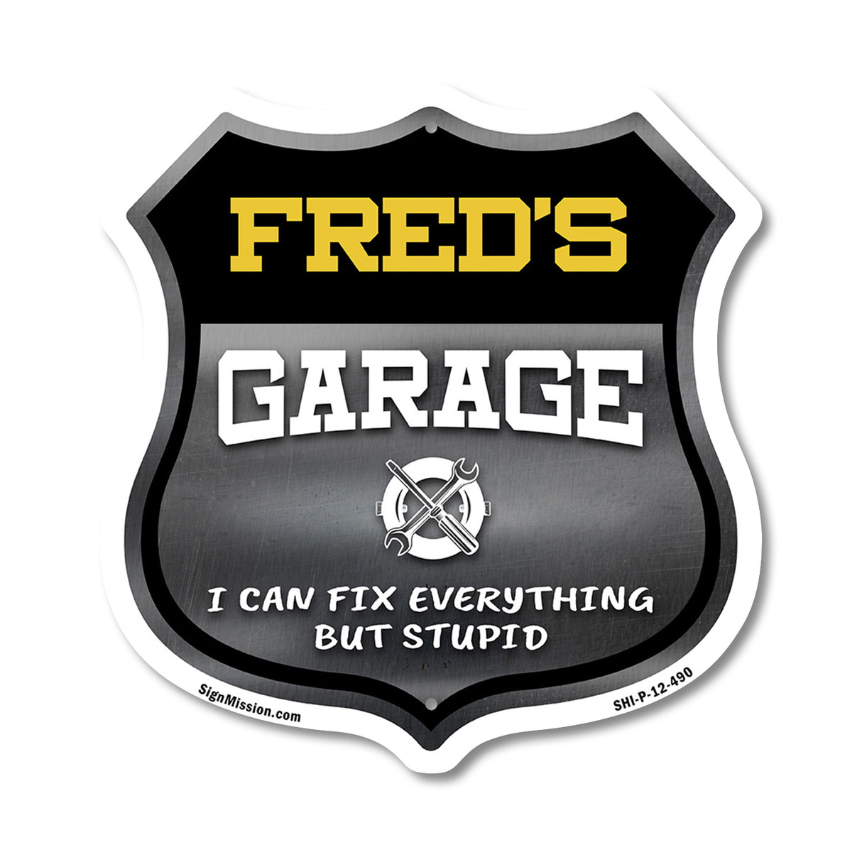 Fred's Garage I Can Fix Everything But Stupid