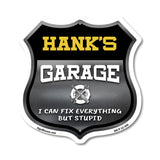 Hank's Garage I Can Fix Everything But Stupid