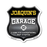 Joaquin's Garage I Can Fix Everything But Stupid