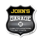 John's Garage I Can Fix Everything But Stupid