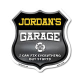 Jordan's Garage I Can Fix Everything But Stupid