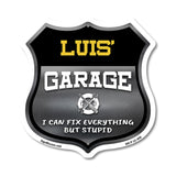 Luis's Garage I Can Fix Everything But Stupid