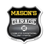 Mason's Garage I Can Fix Everything But Stupid