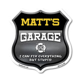 Matt's Garage I Can Fix Everything But Stupid