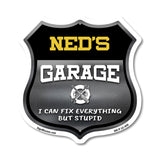 Ned's Garage I Can Fix Everything But Stupid