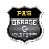 Pa's Garage I Can Fix Everything But Stupid