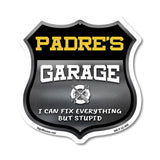 Padre's Garage I Can Fix Everything But Stupid