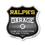 Ralph's Garage I Can Fix Everything But Stupid