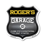 Roger's Garage I Can Fix Everything But Stupid