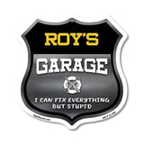 Roy's Garage I Can Fix Everything But Stupid