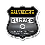 Salvador's Garage I Can Fix Everything But Stupid