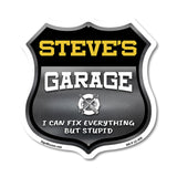 Steve's Garage I Can Fix Everything But Stupid