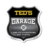Ted's Garage I Can Fix Everything But Stupid