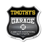 Timothy's Garage I Can Fix Everything But Stupid