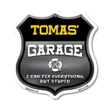 Tomas's Garage I Can Fix Everything But Stupid