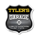 Tyler's Garage I Can Fix Everything But Stupid