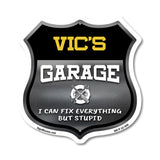 Vic's Garage I Can Fix Everything But Stupid