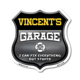 Vincent's Garage I Can Fix Everything But Stupid