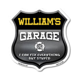 William's Garage I Can Fix Everything But Stupid