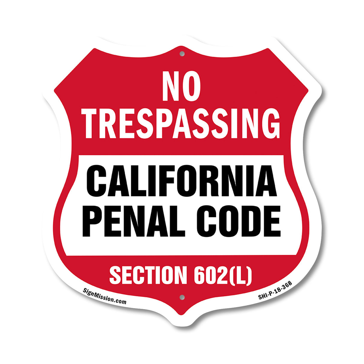 California No Trespassing Shield Sign California Penal Code Section 602(L)