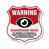 Neighborhood Crime Watch Warning Our Neighbors Are Watching To Report Suspicious Activity To Our Law Enforcement Agency