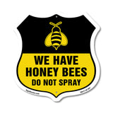 No Spray Shield Sign We Have Honey Bees Do Not Spray