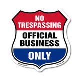 No Trespassing Shield Sign Official Business Only