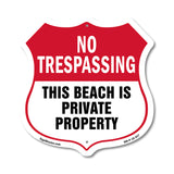 No Trespassing Shield Sign This Beach Is Private Property