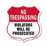 No Trespassing Shield Sign Violators Will Be Prosecuted