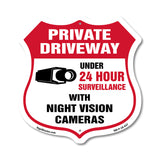 Private Driveway Shield Sign Under 24 Hour Video Surveillance By Night Vision Cameras
