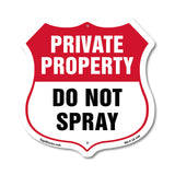 Private Property Shield Sign Do Not Spray