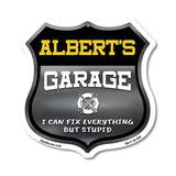 Albert's Garage I Can Fix Everything But Stupid