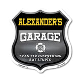 Alexander's Garage I Can Fix Everything But Stupid
