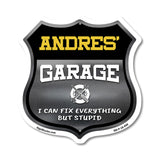 Andres's Garage I Can Fix Everything But Stupid