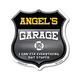 Angel's Garage I Can Fix Everything But Stupid