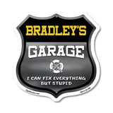 Bradley's Garage I Can Fix Everything But Stupid