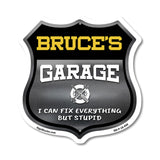 Bruce's Garage I Can Fix Everything But Stupid