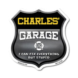 Charles's Garage I Can Fix Everything But Stupid