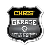 Chris's Garage I Can Fix Everything But Stupid