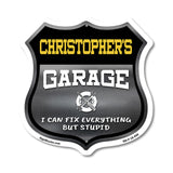 Christopher's Garage I Can Fix Everything But Stupid