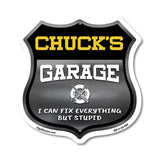 Chuck's Garage I Can Fix Everything But Stupid